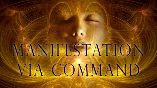 Manifestation via Command